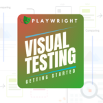 Getting Started with Visual Testing in Playwright: A Tech Company’s Journey